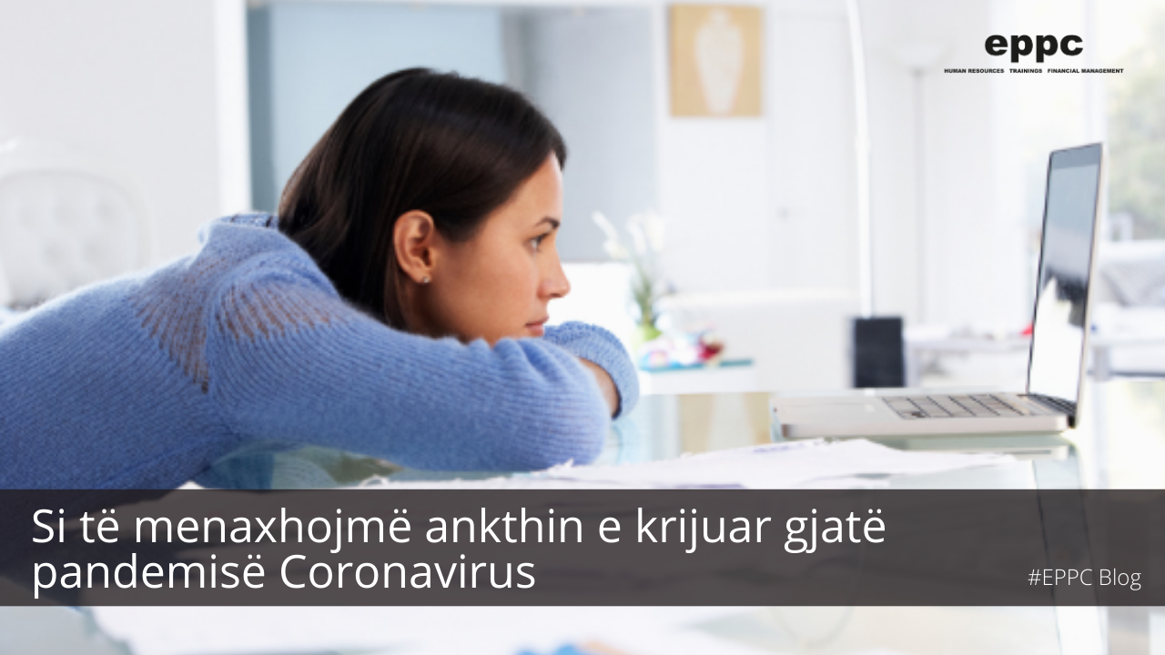 7 Këshilla për të menaxhuar ankthin e krijuar gjatë pandemisë Coronavirus